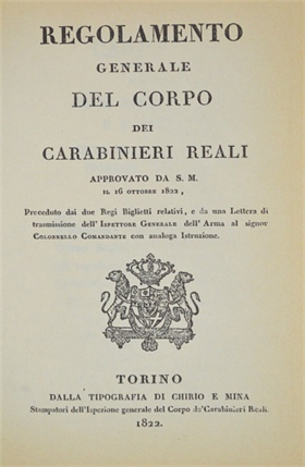 Regolamento Generale del Corpo dei Carabinieri Reali approvato da S.M. il 16 ott